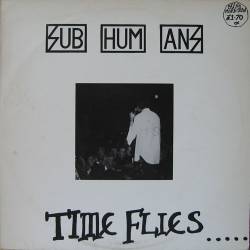 Subhumans : Time Flies... ...But Aeroplanes Crash